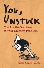 book You, Unstuck: You Are the Solution to Your Greatest Problem