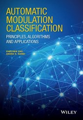 book Automatic Modulation Classification: Principles, Algorithms and Applications