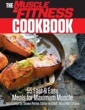 book The muscle & fitness cookbook : 55 fast & easy meals for maximum muscle