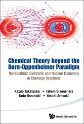 book Chemical Theory beyond the Born-Oppenheimer Paradigm