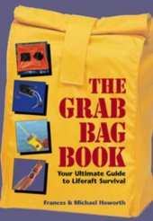 book The Grab Bag Book: Your Ultimate Guide to Liferaft Survival