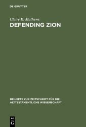 book Defending Zion: Edom's Desolation and Jacob's Restoration (Isaiah 34-35) in Context