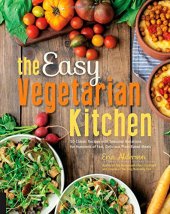 book The Easy Vegetarian Kitchen: 50 Classic Recipes with Seasonal Variations for Hundreds of Fast, Delicious Plant-Based Meals