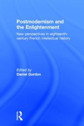 book Postmodernism and the Enlightenment: New Perspectives in Eighteenth-Century French Intellectual History