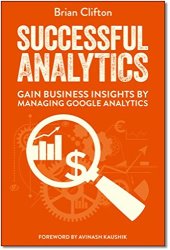 book Successful Analytics: Gain Business Insights by Managing Google Analytics