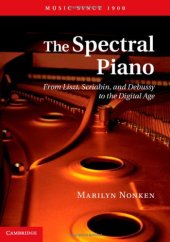 book The Spectral Piano: From Liszt, Scriabin, and Debussy to the Digital Age