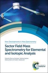 book Sector Field Mass Spectrometry for Elemental and Isotopic Analysis: RSC