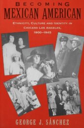 book Becoming Mexican American: Ethnicity, Culture and Identity in Chicano Los Angeles, 1900-1945