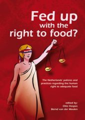 book Fed Up With the Right to Food?: The Netherlands' Policies and Practices Regarding the Human Right to Adequate Food