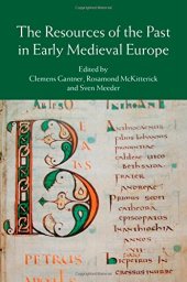 book The Resources of the Past in Early Medieval Europe