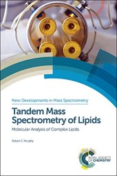 book Tandem Mass Spectrometry of Lipids: Molecular Analysis of Complex Lipids