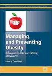 book Managing and preventing obesity : behavioural factors and dietary interventions