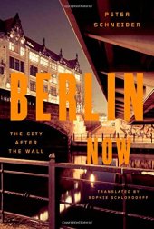 book Berlin Now: The City After the Wall