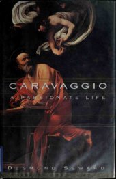 book Caravaggio - A Passionate Life