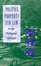 book Politics, Property and Law in the Philippine Uplands