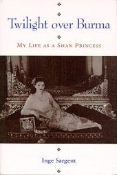 book Twilight Over Burma: My Life as a Shan Princess