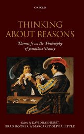 book Thinking About Reasons: Themes from the Philosophy of Jonathan Dancy