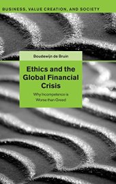 book Ethics and the Global Financial Crisis: Why Incompetence is Worse than Greed