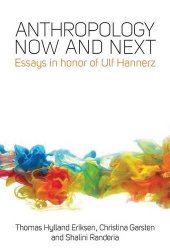 book Anthropology Now and Next: Essays in Honor of Ulf Hannerz