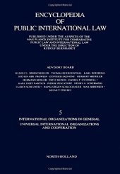 book Encyclopedia of Public International Law, Instalment 5: International Organizations in General, Universal International Organizations and Cooperation