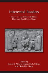 book Interested Readers: Essays on the Hebrew Bible in Honor of David J. A. Clines