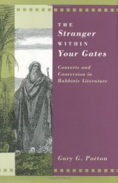 book The Stranger within Your Gates: Converts and Conversion in Rabbinic Literature