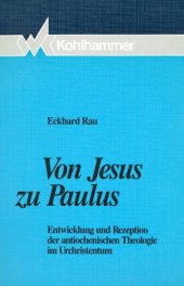 book Von Jesus zu Paulus. Entwicklung und Rezeption der antiochenischen Theologie im Urchristentum