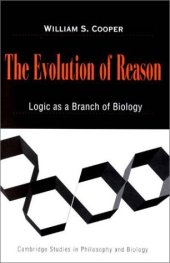 book The evolution of reason: logic as a branch of biology