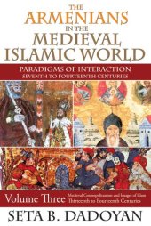 book The Armenians in the Medieval Islamic World: Medieval Cosmopolitanism and Images of Islam. Thirteenth to Fourteenth Centuries