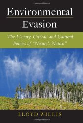 book Environmental Evasion: The Literary, Critical, and Cultural Politics of "Nature's Nation"