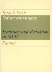 book Naherwartungen. Tradition und Redaktion in Mk 13