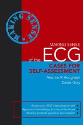 book Making Sense of the ECG  Cases for Self-Assessment