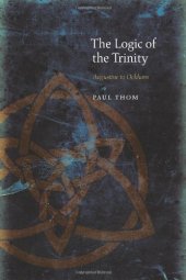 book The Logic of the Trinity: Augustine to Ockham