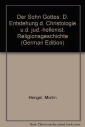 book Der Sohn Gottes. Die Entstehung der Christologie und die jüdisch-hellenistische Religionsgeschichte