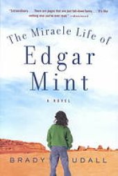 book The Miracle Life of Edgar Mint: A Novel