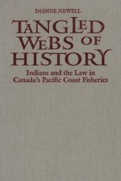 book Tangled Webs of History: Indians and the Law in Canada's Pacific Coast Fisheries