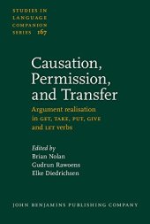 book Causation, Permission, and Transfer: Argument realisation in GET, TAKE, PUT, GIVE and LET verbs