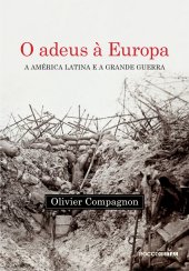 book O adeus à Europa - A América Latina e a Grande Guerra