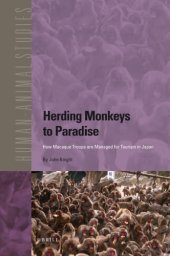 book Herding Monkeys to Paradise: How Macaque Troops Are Managed for Tourism in Japan