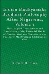 book Indian Madhyamaka Buddhist philosophy after Nagarjuna. Plain English translations and summaries of the essential works of Chandrakirti and Shantideva and two early Madhyamaka critiques of God