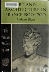 book Art and Architecture in France, 1500 to 1700