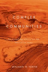 book Complex Communities: The Archaeology of Early Iron Age West-Central Jordan