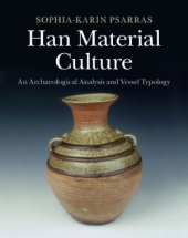 book Han Material Culture: An Archaeological Analysis and Vessel Typology