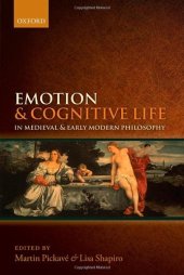 book Emotion and Cognitive Life in Medieval and Early Modern Philosophy