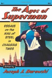 book The Ages of Superman: Essays on the Man of Steel in Changing Times