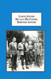 book Garth Jeffers Recalls His Father, Robinson Jeffers: Recollections of a Poet's Son