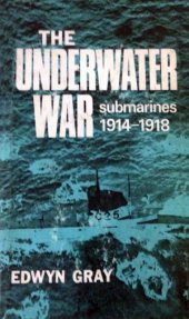 book The Underwater War: Submarines 1914–1918