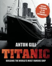 book Titanic: Building the World's Most Famous Ship