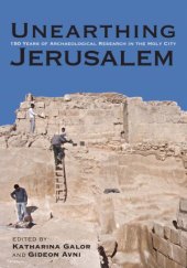 book Unearthing Jerusalem: 150 Years of Archaeological Research in the Holy City