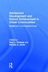 book Adolescent Development and School Achievement in Urban Communities: Resilience in the Neighborhood